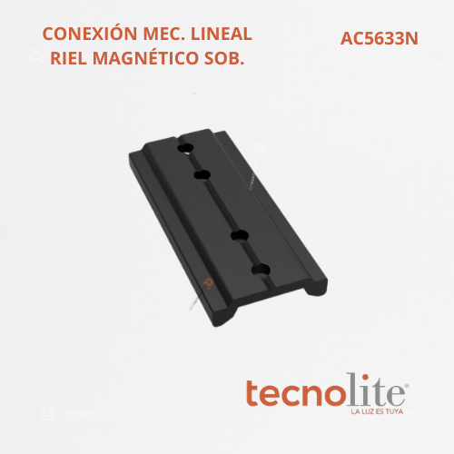 Accesorio Conexión Mecánica Lineal Riel Magnetico Sobreponer, Ref AC5633N, Marca Construlita (Bajo Pedido)